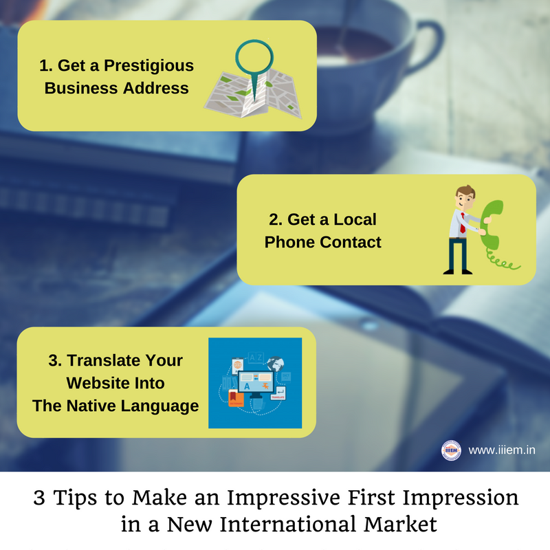 3 Tips to Make an Impressive First Impression in a New International Market